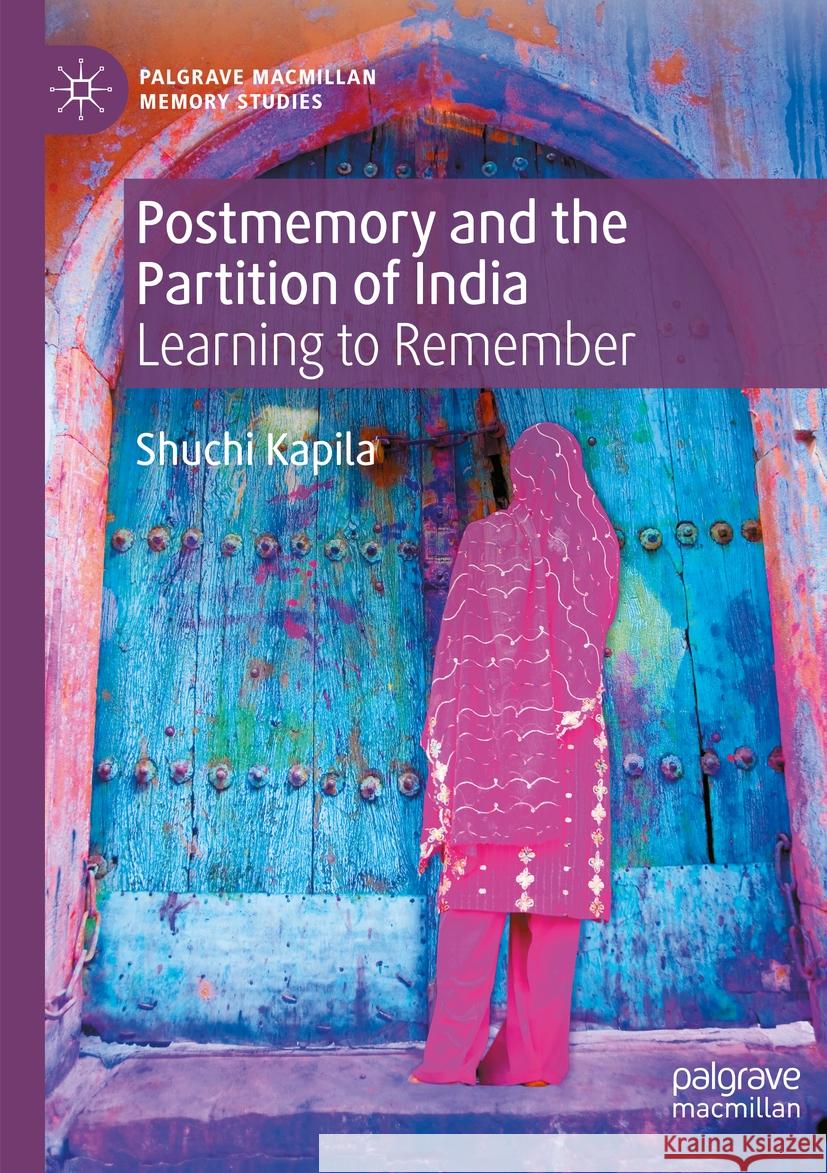 Postmemory and the Partition of India Shuchi Kapila 9783031433993 Springer International Publishing - książka