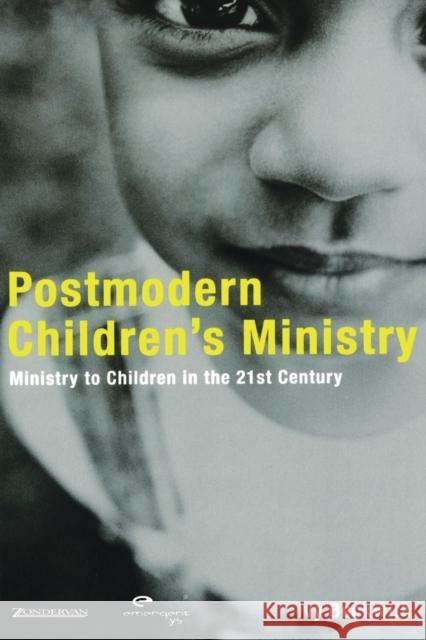 Postmodern Children's Ministry: Ministry to Children in the 21st Century Church Ivy Beckwith Renee N. Altson Spencer Burke 9780310257547 Zondervan Publishing Company - książka