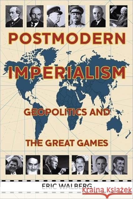 Postmodern Imperialism: Geopolitics and the Great Games Eric Walberg 9780983353935 Clarity Press - książka