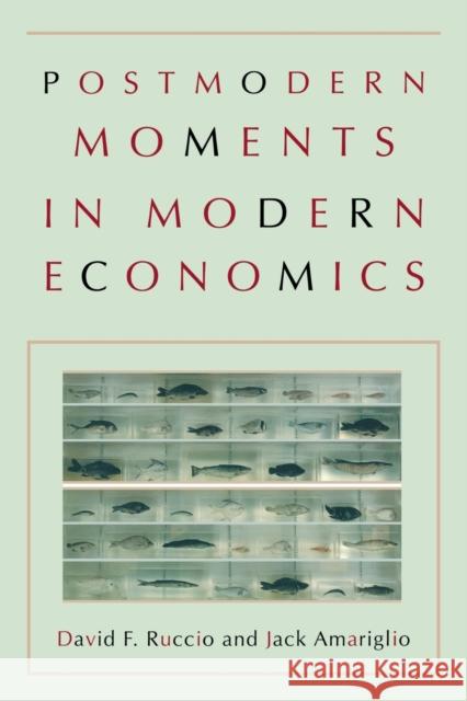 Postmodern Moments in Modern Economics Ruccio, David F.; Amariglio, Jack 9780691171005 John Wiley & Sons - książka