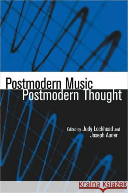 Postmodern Music/Postmodern Thought Judith Lochhead Joseph Auner 9780815338208 Routledge - książka