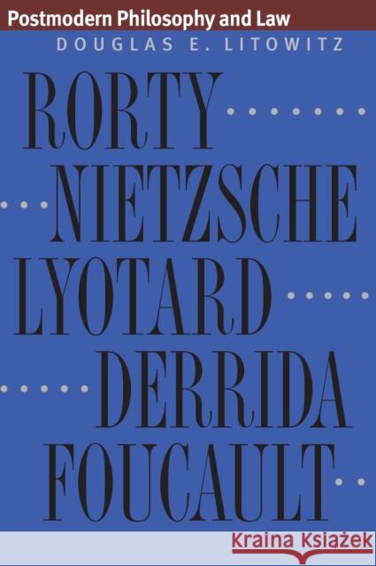 Postmodern Philosophy and Law Douglas E. Litowitz 9780700609994 University Press of Kansas - książka