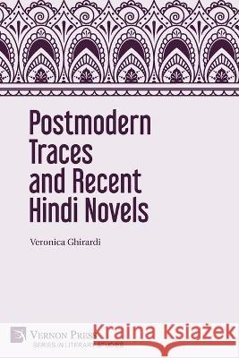 Postmodern Traces and Recent Hindi Novels Veronica Ghirardi, Richard Delacy 9781648892523 Vernon Press - książka