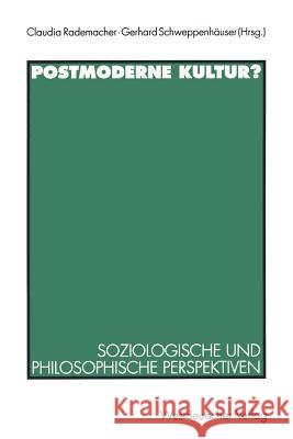 Postmoderne Kultur? Claudia Rademacher Gerhard Schweppen 9783531129952 Vs Verlag F R Sozialwissenschaften - książka