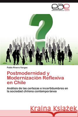 Postmodernidad y Modernizacion Reflexiva En Chile Pablo River 9783659012280 Editorial Acad Mica Espa Ola - książka