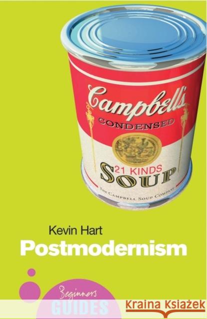 Postmodernism: A Beginner's Guide Hart, Kevin 9781851683383 Oneworld Publications - książka