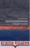 Postmodernism: A Very Short Introduction Christopher (Professor of English Literature and a Fellow of Christ Church College, Oxford University) Butler 9780192802392 Oxford University Press