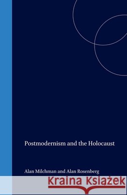 Postmodernism and the Holocaust  9789042005914 Brill (JL) - książka