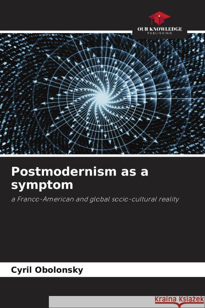 Postmodernism as a symptom Obolonsky, Cyril 9786204872988 Our Knowledge Publishing - książka