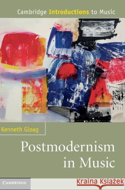 Postmodernism in Music Kenneth Gloag 9780521766715  - książka