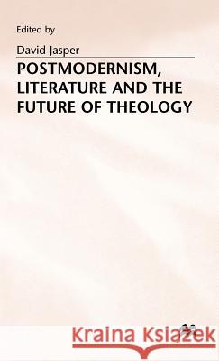 Postmodernism, Literature and the Future of Theology  9780333570623 PALGRAVE MACMILLAN - książka