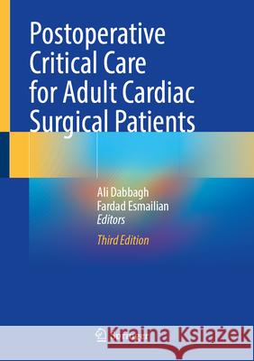 Postoperative Critical Care for Adult Cardiac Surgical Patients Ali Dabbagh Fardad Esmailian 9783032012555 Springer - książka