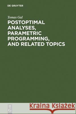 Postoptimal Analyses, Parametric Programming, and Related Topics Tomas Gal Thomas Gal 9783110140606 Walter de Gruyter - książka