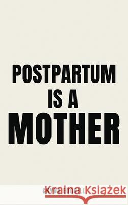 Postpartum is a Mother Chyna Edghill 9781967668595 McGilligan Publishing - książka