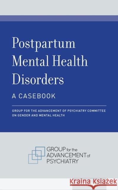 Postpartum Mental Health Disorders: A Casebook G Committe 9780190849955 Oxford University Press, USA - książka