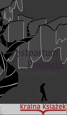 Postpartum Pinefield: The Raven's View Nicholas M. Abdo 9781087893372 Indy Pub - książka