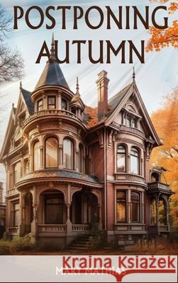 Postponing Autumn Mary Mathias 9781969201769 Self Publisher - książka