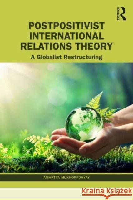 Postpositivist International Relations Theory Amartya (University of Calcutta, India) Mukhopadhyay 9781032587103 Taylor & Francis Ltd - książka