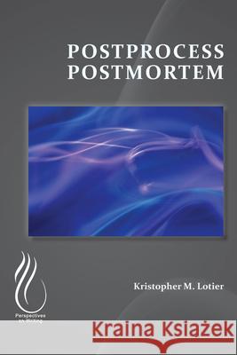 Postprocess Postmortem M. Kristopher Lotier 9781646422234 CSU Open Press - książka