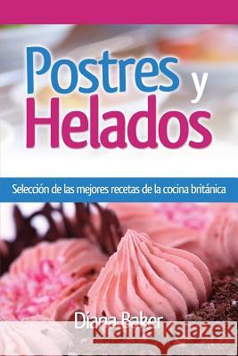 Postres y Helados: Selección de las mejores recetas de la cocina británica Diana Baker 9781683688921 Editorial Imagen - książka