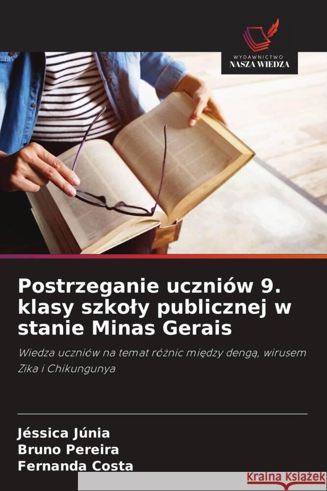 Postrzeganie uczniów 9. klasy szkoly publicznej w stanie Minas Gerais Júnia, Jéssica, Pereira, Bruno, Costa, Fernanda 9786208383374 Wydawnictwo Nasza Wiedza - książka