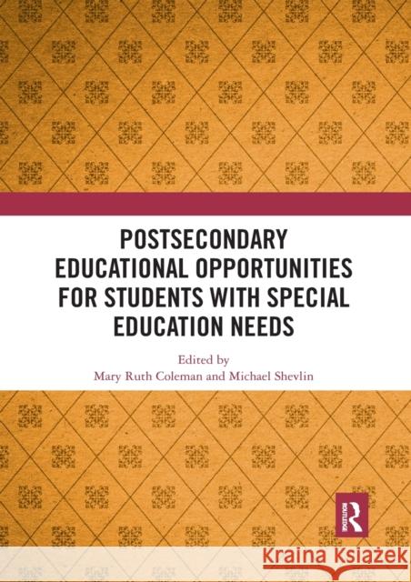 Postsecondary Educational Opportunities for Students with Special Education Needs Mary Ruth Coleman Michael Shevlin 9780367531003 Routledge - książka