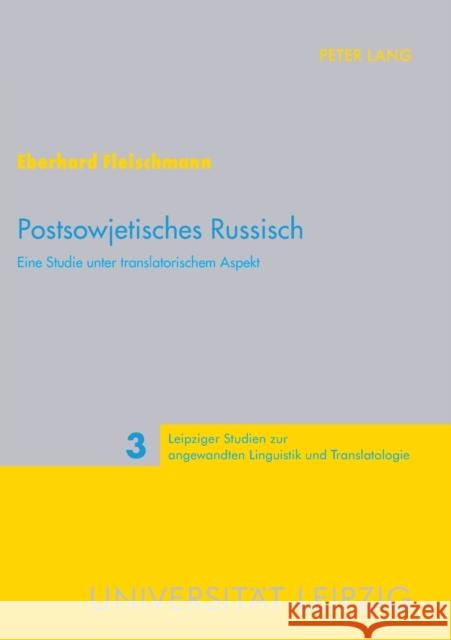 Postsowjetisches Russisch; Eine Studie unter translatorischem Aspekt Schmitt, Peter A. 9783631564677 Peter Lang Gmbh, Internationaler Verlag Der W - książka