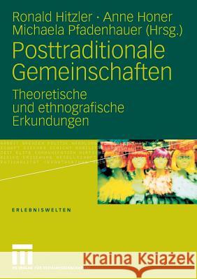 Posttraditionale Gemeinschaften: Theoretische Und Ethnografische Erkundungen Hitzler, Ronald 9783531157313 VS Verlag - książka