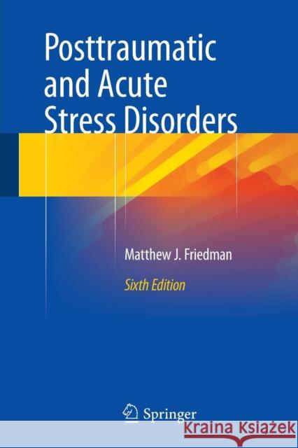 Posttraumatic and Acute Stress Disorders Matthew J. Friedman 9783319150659 Springer - książka