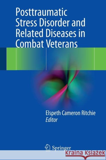 Posttraumatic Stress Disorder and Related Diseases in Combat Veterans Elspeth Cameron Ritchie 9783319229843 Springer - książka