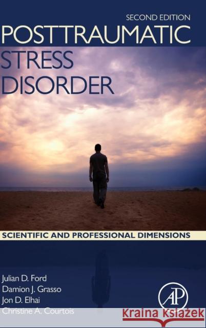 Posttraumatic Stress Disorder: Scientific and Professional Dimensions Ford, Julian D. 9780128012888 Elsevier Science - książka