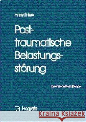 Posttraumatische Belastungsstörung Ehlers, Anke   9783801707972 Hogrefe-Verlag - książka