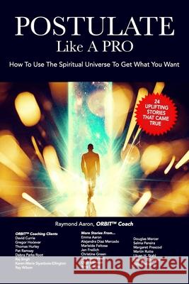 POSTULATE Like A PRO: How To Use The Spiritual Universe To Get What You Want David Currie, Gregor Hocevar, Thomas Hurley 9781772774269 1-1-1 Publishing - książka