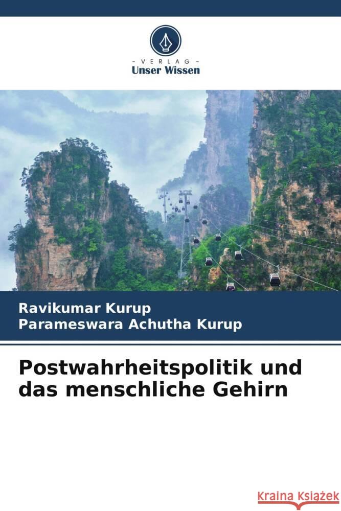 Postwahrheitspolitik und das menschliche Gehirn Kurup, Ravikumar, Achutha Kurup, Parameswara 9786204932347 Verlag Unser Wissen - książka