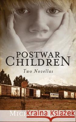 Postwar Children: Two Novellas Michael Harris 9781539041795 Createspace Independent Publishing Platform - książka