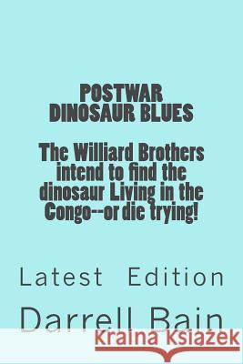 Postwar Dinosaur Blues MR Darrell Bain 9781986762601 Createspace Independent Publishing Platform - książka