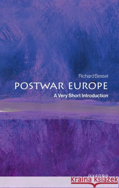 Postwar Europe: A Very Short Introduction Richard (Professor of Twentieth Century History emeritus, Professor of Twentieth Century History emeritus, University of 9780198851660 Oxford University Press - książka