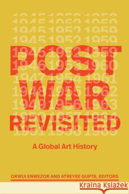 Postwar Revisited: A Global Art History Okwui Enwezor Atreyee Gupta 9781478031451 Duke University Press - książka