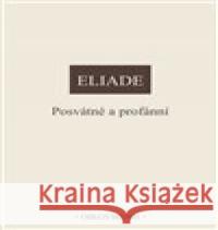 Posvátné a profánní Mircea Eliade 9788072986149 Oikoymenh - książka