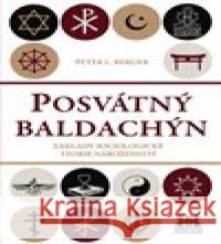 Posvátný baldachýn Peter L. Berger 9788073640590 Barrister & Principal - książka