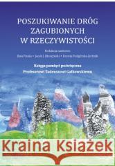 Poszukiwanie dróg zagubionych w rzeczywistości praca zbiorowa 9788366849662 Wydawnictwo Naukowe Scholar - książka