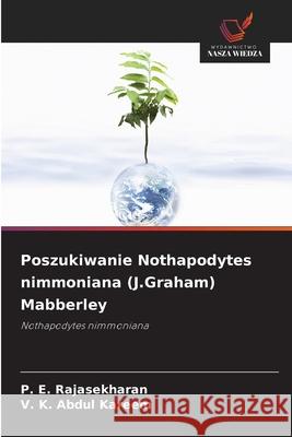 Poszukiwanie Nothapodytes nimmoniana (J.Graham) Mabberley Rajasekharan, P. E., Kareem, V. K. Abdul 9786209327391 Wydawnictwo Nasza Wiedza - książka