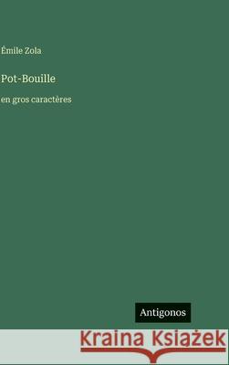 Pot-Bouille: en gros caract?res ?mile Zola 9783563725436 Antigonos Verlag - książka