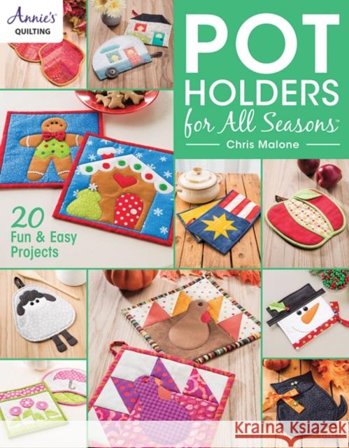 Pot Holders for All Seasons Chris Malone 9781590126707 Annie's - książka