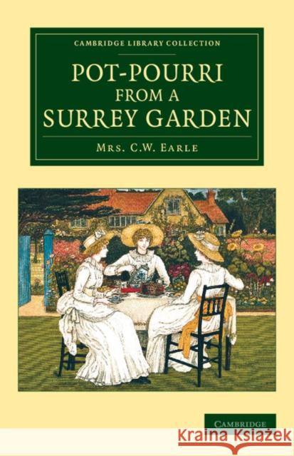 Pot-Pourri from a Surrey Garden Maria Theresa Villiers Earle 9781108076678 Cambridge University Press - książka