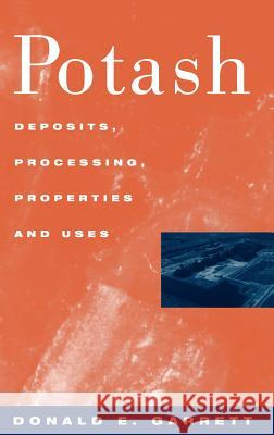 Potash: Deposits, Processing, Properties and Uses Garrett, D. E. 9780412990717 Chapman & Hall - książka
