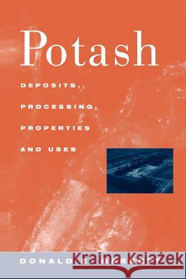 Potash: Deposits, Processing, Properties and Uses Garrett, D. E. 9789401071895 Springer - książka