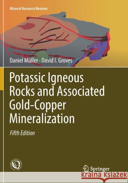 Potassic Igneous Rocks and Associated Gold-Copper Mineralization Daniel Muller David I. Groves 9783030065614 Springer - książka