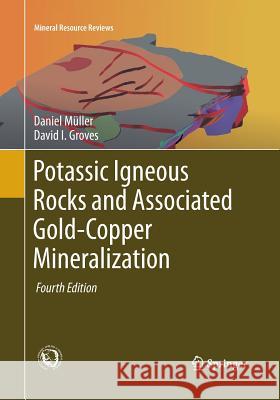 Potassic Igneous Rocks and Associated Gold-Copper Mineralization Daniel Muller David I. Groves 9783319307619 Springer - książka