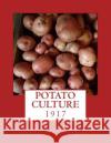 Potato Culture T. B. Hutcheson T. K. Wolfe Roger Chambers 9781984191946 Createspace Independent Publishing Platform
